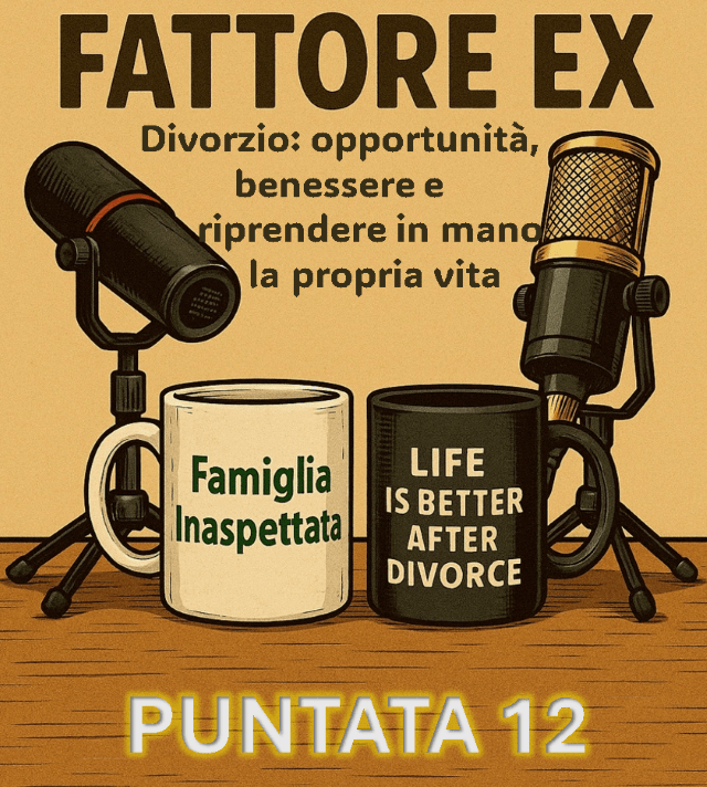 Fattore EX - il podcast: Puntata 12. Divorzio: opportunità, benessere e riprendere in mano la propria vita.