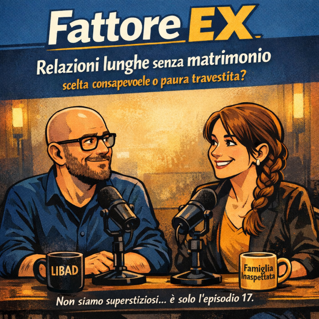 Marco e Benedetta nel podcast Fattore EX parlano di relazioni lunghe senza matrimonio e del mito del “per sempre”